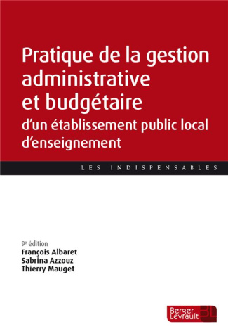 Pratique de la gestion administrative et budgétaire d'un établissement public local d'enseignement.