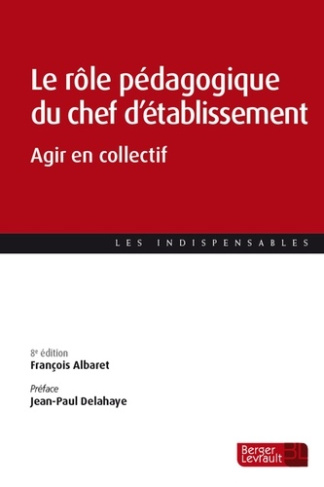 Le rôle pédagogique du chef d'établissement. Agir en collectif, 8e édition
