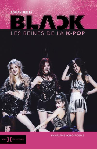 Black Pink. Les reines de la K-Pop