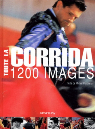 Toute la corrida. 1200 images