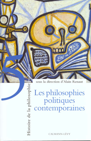 HISTOIRE DE LA PHILOSOPHIE POLITIQUE. Tome 5, Les philosophies politiques contemporaines (depuis 194