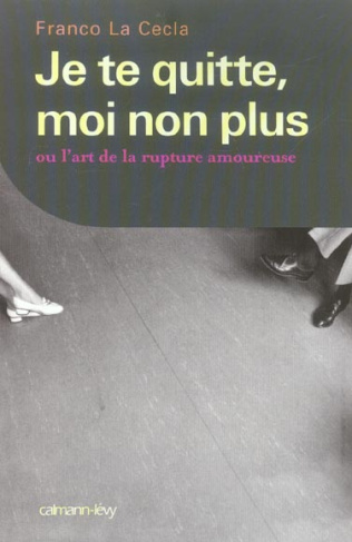 Je te quitte, moi non plus ou l'art de la rupture amoureuse