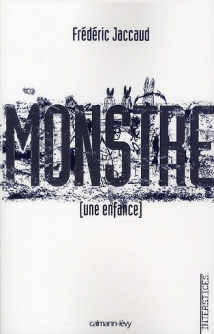 Monstre. (Une enfance)