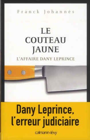 Le couteau jaune. L'affaire Dany Leprince