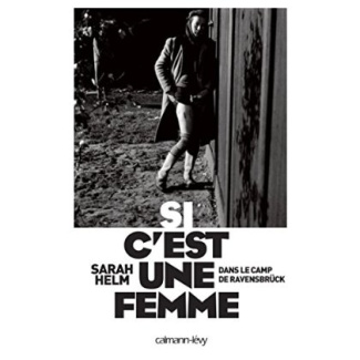 Si c'est une femme. Vie et mort à Ravensbrück