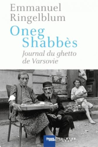 Oneg Shabbat. Journal du ghetto de Varsovie