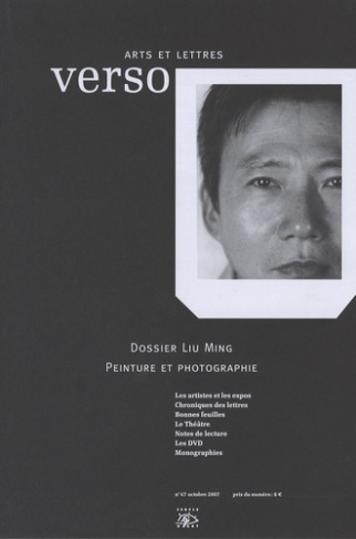 Verso Arts et Lettres N° 47, octobre 2007 : Dossier Liu Ming. Peinture et photographie