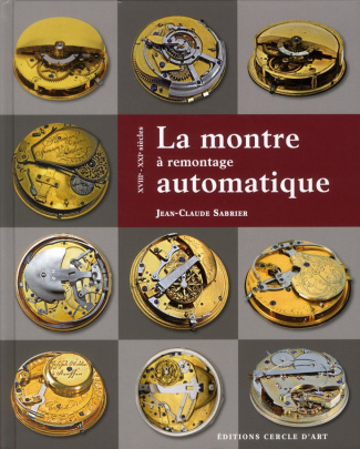 La montre à remontage automatique. XVIIIe-XXIe siècles