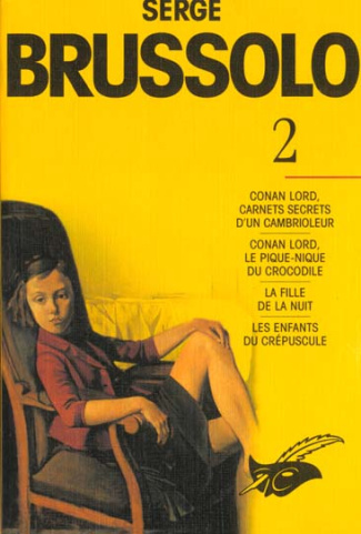 Serge Brussolo Volume 2 : Conan Lord, carnets secrets d'un cambrioleur. Conan Lord, le pique-nique d