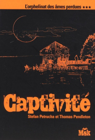 L'orphelinat des âmes perdues Tome 3 : Captivité