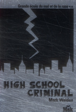 High school criminal Tome 2 : Grande école du mal et de la ruse