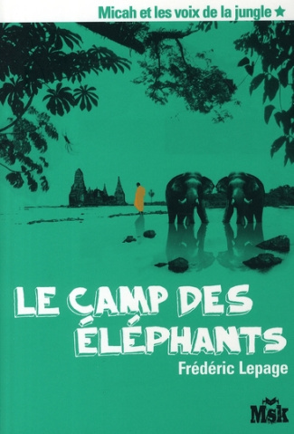 Micah et les voix de la jungle Tome 1 : Le camp des éléphants