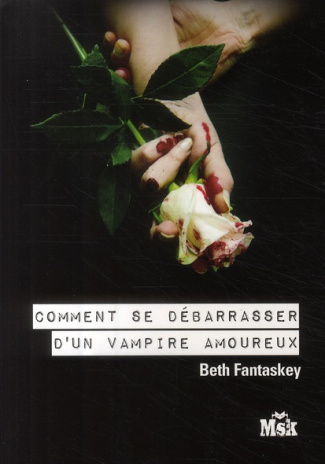 Comment se débarrasser d'un vampire amoureux