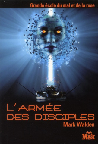 Grande Ecole du mal et de la ruse Tome 4 : L'armée des disciples