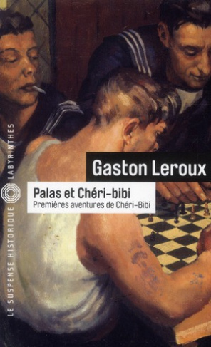 Palas et Chéri-Bibi. Premières aventures de Chéri-Bibi