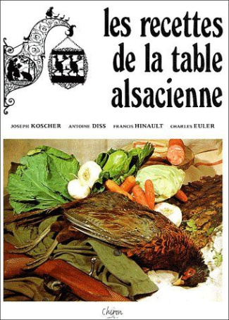 LES RECETTES DE LA TABLE ALSACIENNE