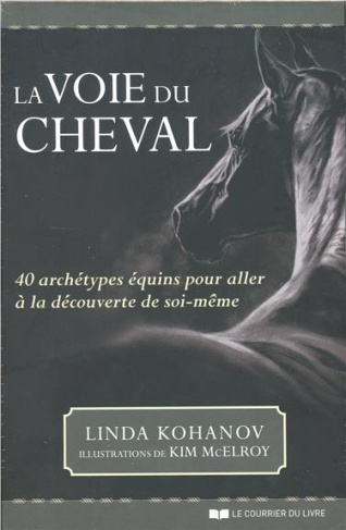 La voie du cheval. 40 archétypes équins pour aller à la découverte de soi-même. Coffret avec un livr
