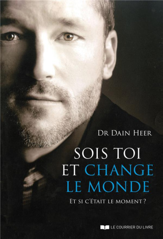 Sois toi et change le monde. Et si c'était le moment ?
