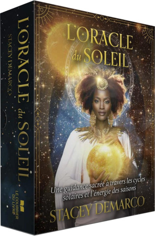 L'oracle du soleil. Une guidance sacrée à travers les cycles solaires et l'énergie des saisons. Avec