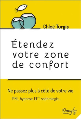 Etendez votre zone de confort. Ne passez plus à côté de votre vie