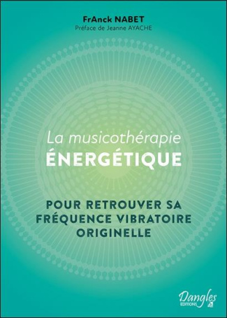 La musicothérapie énergétique. Un retour à notre fréquence vibratoire originelle