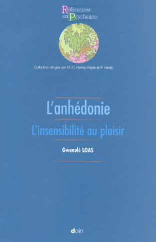 L'anhédonie. L'insensibilité au plaisir