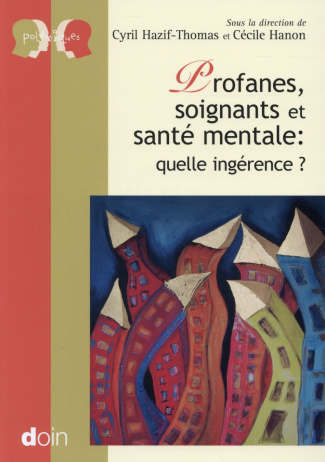Profanes, soignants et santé mentale : quelle ingérence ?