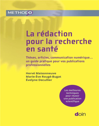 La rédaction pour la recherche en santé. Un guide pratique pour vos publications