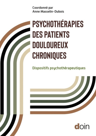 Psychothérapies des patients douloureux chroniques. Approche pluridimentionnelle et dispositifs thér