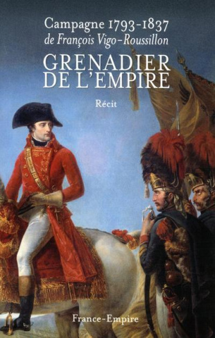 Grenadier de l'Empire / Journal de campagne (1793-1837)