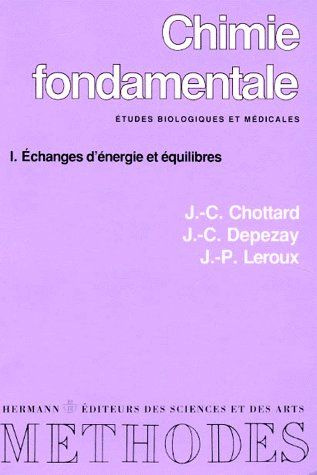 CHIMIE FONDAMENTALE. Tome 1, Echanges d'énergie et équilibres