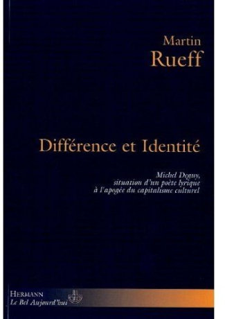 Différence et identité. Michel Deguy, situation d'un poète lyrique à l'apogée du capitalisme culture