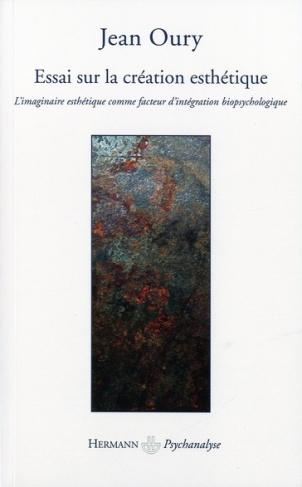 Essai sur la création esthétique. L'imaginaire esthétique comme facteur d'intégration biopsychologiq