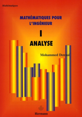 Mathématiques pour l'ingénieur. Tome 1, Analyse