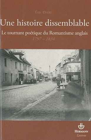 Une histoire dissemblable. Le tournant poétique du Romantisme anglais 1797-1834