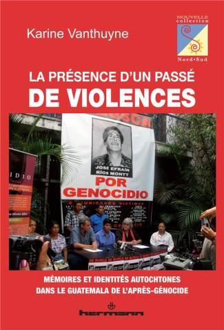 La présence d'un passé de violences. Mémoires et identités autochtones dans le Guatemala de l'après-