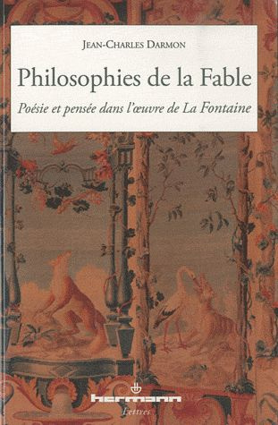 Philosophies de la Fable. Poésie et pensée dans l'oeuvre de La Fontaine