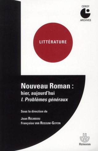 Nouveau roman : hier, aujourd'hui. Tome 1, Problèmes généraux