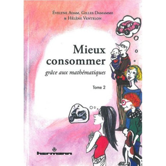 Mieux consommer grâce aux mathématiques. Tome 2