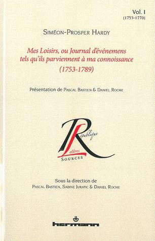 Mes loisirs, ou Journal d'événemens tels qu'ils parviennent à ma connoissance (1753-1789). Volume 1