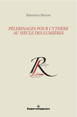 Pèlerinages pour Cythère au siècle des Lumières