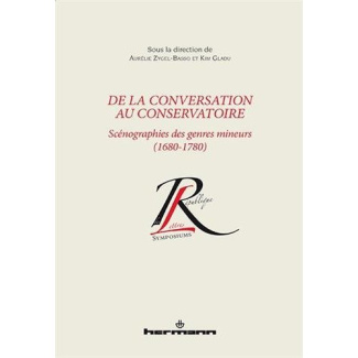 De la conversation au conservatoire. Scénographes des genres mineurs (1680-1780)