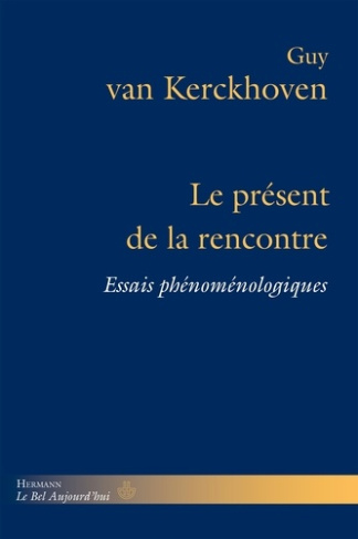 Le présent de la rencontre. Essais phénoménologiques