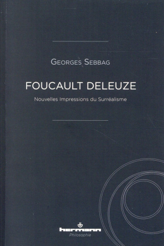 Foucault Deleuze. Nouvelles impressions du surréalisme