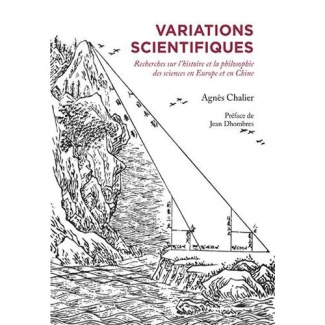 Variations scientifiques. Recherches sur l'histoire et la philosophie des sciences en Europe et en C