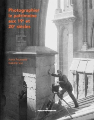 Photographier le patrimoine aux 19e et 20e siècles. Histoire de la collection photographique de la M