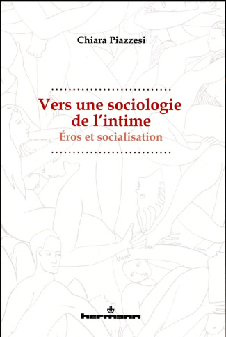 Vers une sociologie de l'intime. Eros et socialisation