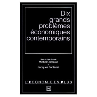 DIX GRANDS PROBLEMES ECONOMIQUES CONTEMPORAINS (LES)