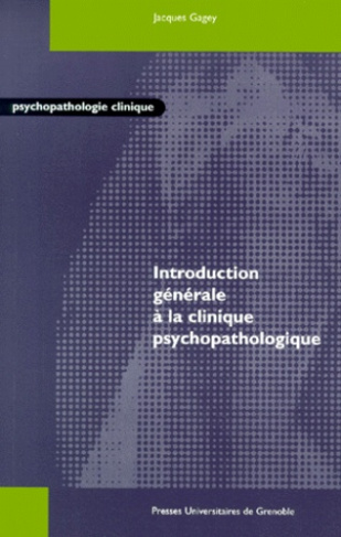 INTRODUCTION GENERALE A LA CLINIQUE PSYCHOPATHOLOGIQUE
