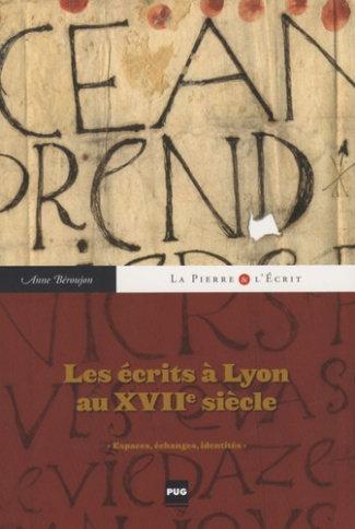 ECRITS A LYON AU XVIIE SIECLE (LES)